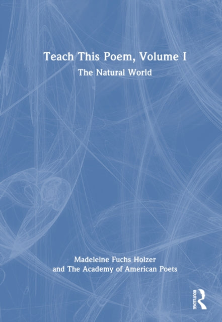 Book cover of: Teach This Poem, Volume I. By: Madeleine Fuchs Holzer