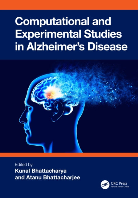 Book cover of: Computational and Experimental Studies in Alzheimer's Disease. By: Kunal Bhattacharya
