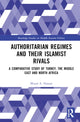 Book cover of: Authoritarian Regimes and their Islamist Rivals