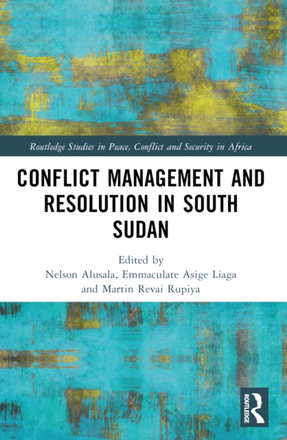 Book cover of: Conflict Management and Resolution in South Sudan