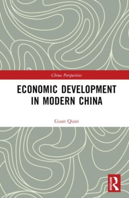 Book cover of: Economic Development in Modern China. By: Guan Quan