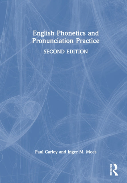 Book cover of: English Phonetics and Pronunciation Practice. By: Paul Carley