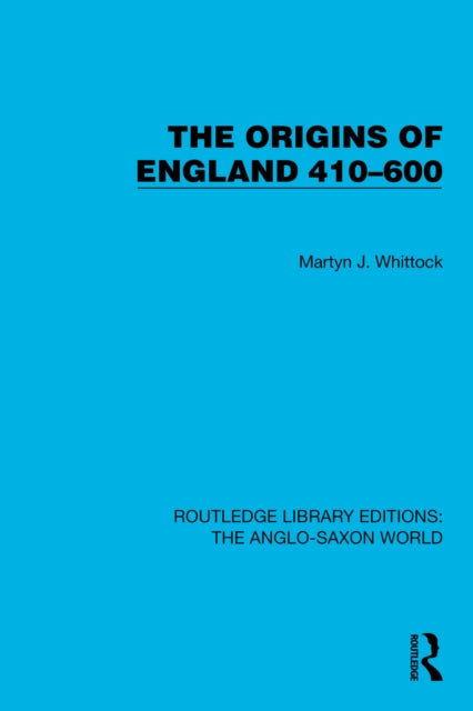 Book cover of: Origins of England 410–600. By: Martyn J. Whittock