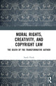 Book cover of: Moral Rights, Creativity, and Copyright Law. By: Sarah Hook