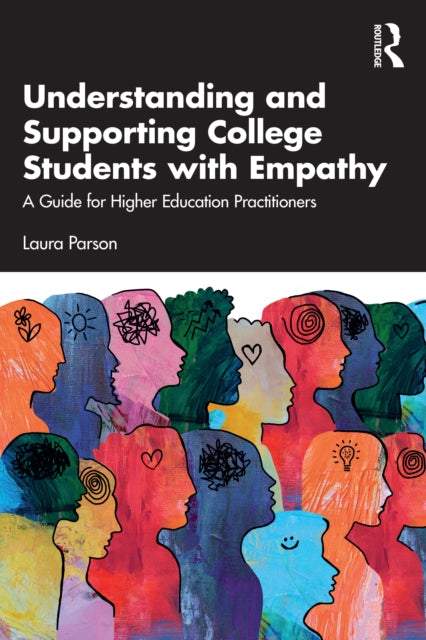 Book cover of: Understanding and Supporting College Students with Empathy