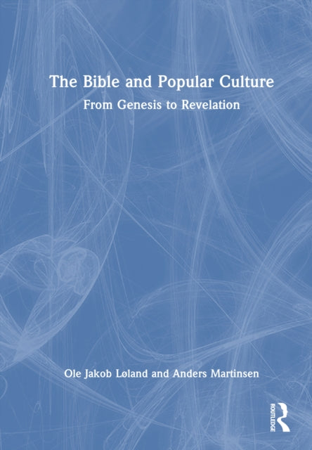 Book cover of: Bible and Popular Culture. By: Ole Jakob Løland