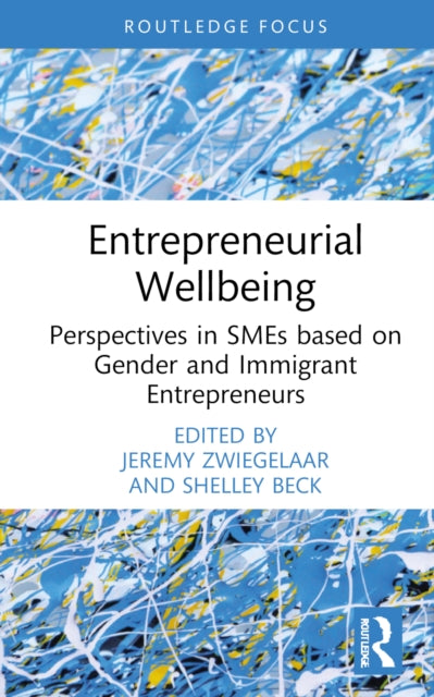 Book cover of: Entrepreneurial Wellbeing. By: Jeremy Zwiegelaar