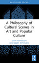 Book cover of: Philosophy of Cultural Scenes in Art and Popular Culture. By: Max Ryynänen