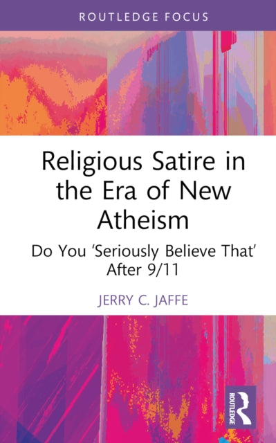Book cover of: Religious Satire in the Era of New Atheism. By: Jerry C. Jaffe
