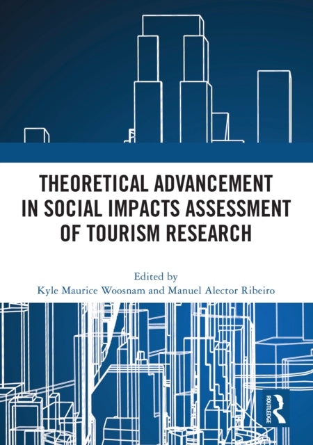 Book cover of: Theoretical Advancement in Social Impacts Assessment of Tourism Research