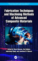 Book cover of: Fabrication Techniques and Machining Methods of Advanced Composite Materials. By: Vikas Dhawan