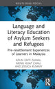 Book cover of: Language and Literacy Education of Asylum Seekers and Refugees. By: Azlin Zaiti Zainal
