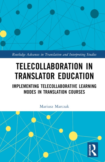 Book cover of: Telecollaboration in Translator Education. By: Mariusz Marczak