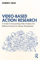 Book cover of: Video-Based Action Research. By: Kimberly Lebak