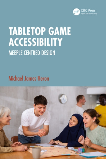 Book cover of: Tabletop Game Accessibility. By: Michael James Heron