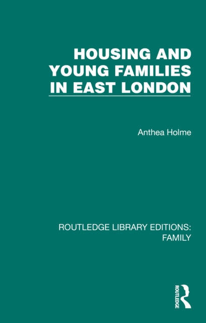 Book cover of: Housing and Young Families in East London. By: Anthea Holme