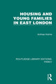 Book cover of: Housing and Young Families in East London