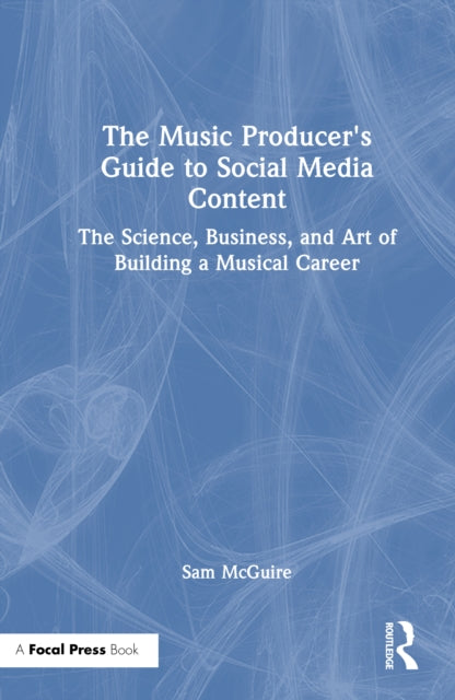 Book cover of: Music Producer's Guide to Social Media Content