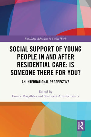 Social Support of Young People in and after Residential Care: Is Someone There for You?