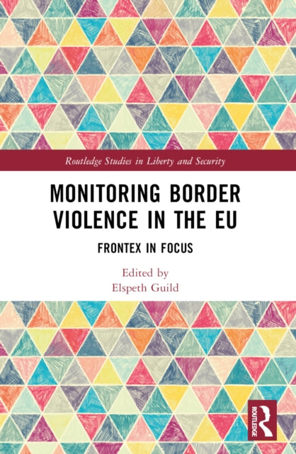 Book cover of: Monitoring Border Violence in the EU. By: Elspeth Guild