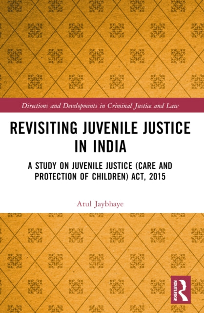 Book cover of: Revisiting Juvenile Justice in India. By: Atul Jaybhaye