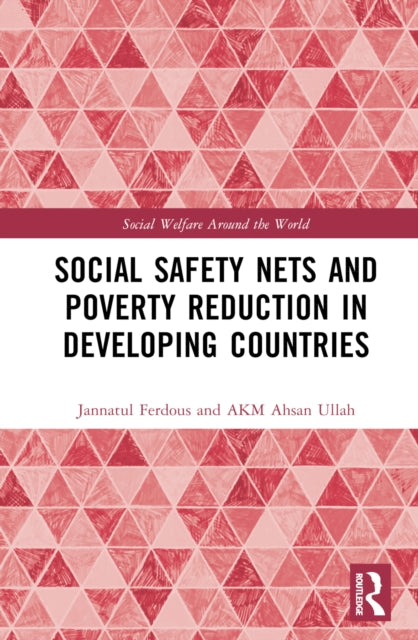 Book cover of: Social Safety Nets and Poverty Reduction in Developing Countries. By: Jannatul Ferdous
