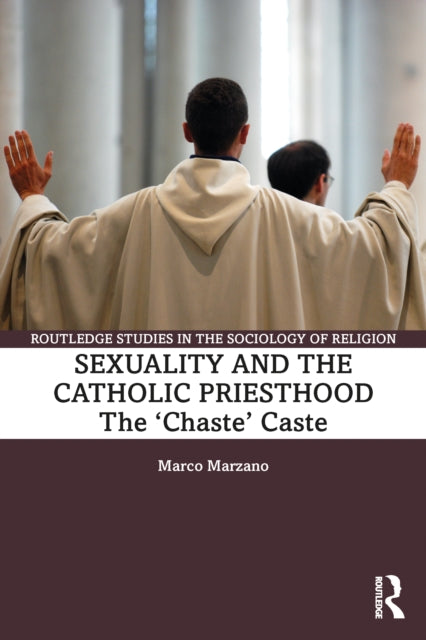 Book cover of: Sexuality and the Catholic Priesthood. By: Marco Marzano