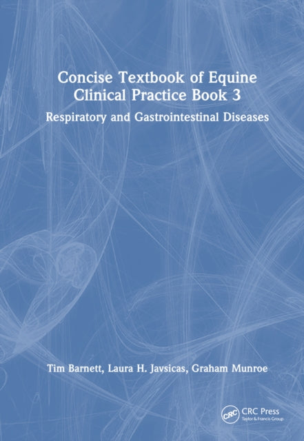 Book cover of: Concise Textbook of Equine Clinical Practice Book 3. By: Tim Barnett
