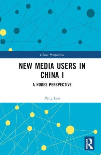 Book cover of: New Media Users in China I. By: Peng Lan