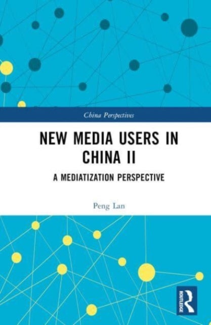 Book cover of: New Media Users in China II. By: Peng Lan