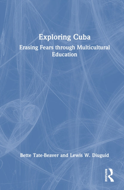 Book cover of: Exploring Cuba. By: Bette Tate-Beaver