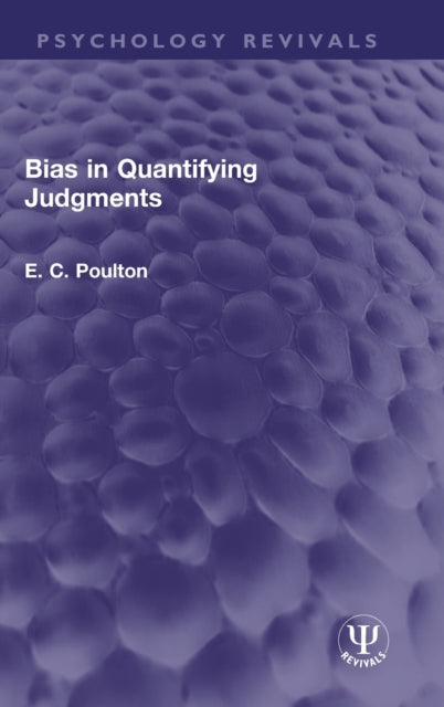 Book cover of: Bias in Quantifying Judgments. By: E. C. Poulton