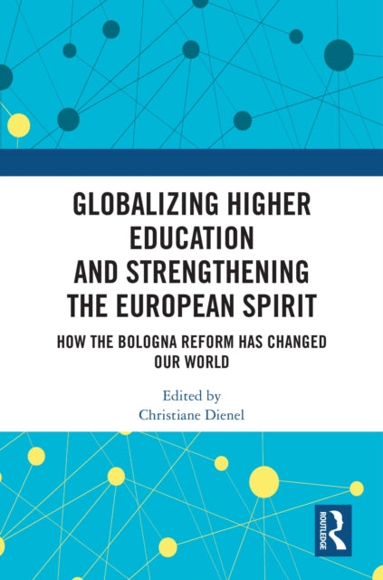 Book cover of: Globalizing Higher Education and Strengthening the European Spirit. By: Christiane Dienel