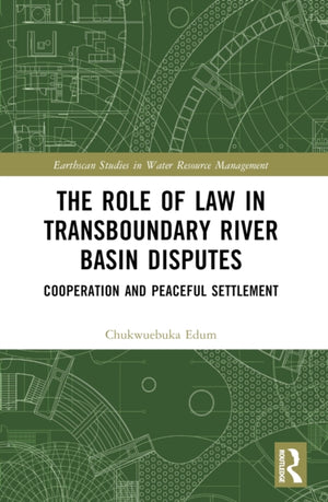 The Role of Law in Transboundary River Basin Disputes