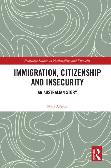 Book cover of: Immigration, Citizenship and Insecurity. By: Heli Askola