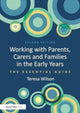 Book cover of: Working with Parents, Carers and Families in the Early Years. By: Teresa Wilson