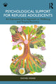 Book cover of: Psychological Support for Refugee Adolescents