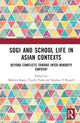 Book cover of: SOGI Minority and School Life in Asian Contexts. By: Makiko Kasai