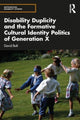 Book cover of: Disability Duplicity and the Formative Cultural Identity Politics of Generation X. By: David Bolt