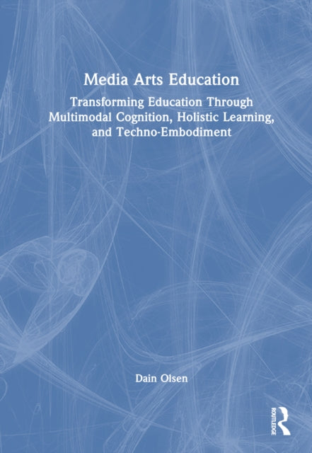 Book cover of: Media Arts Education. By: Dain Olsen