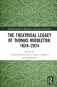Book cover of: Theatrical Legacy of Thomas Middleton, 1624–2024