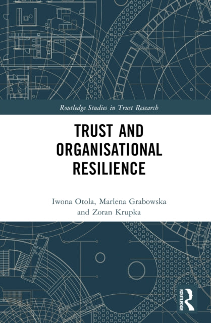 Book cover of: Trust and Organizational Resilience. By: Iwona Otola