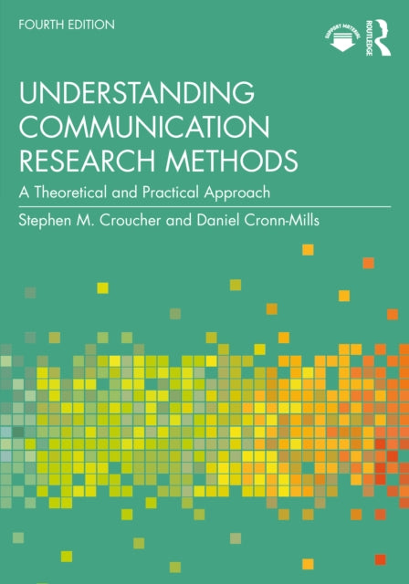 Book cover of: Understanding Communication Research Methods. By: Stephen Michael Croucher