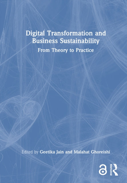 Book cover of: Digital Transformation and Business Sustainability. By: Geetika Jain