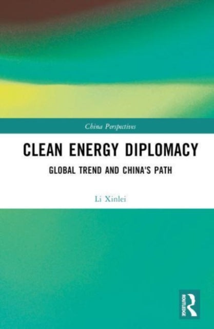 Book cover of: Clean Energy Diplomacy. By: Li Xinlei