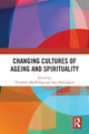 Book cover of: Changing Cultures of Ageing and Spirituality. By: Elizabeth Mackinlay
