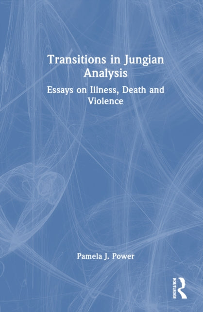 Book cover of: Transitions in Jungian Analysis. By: Pamela J. Power