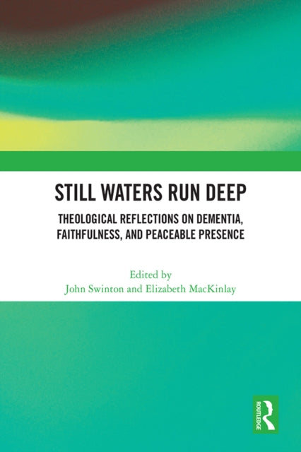 Book cover of: Still Waters Run Deep. By: John Swinton
