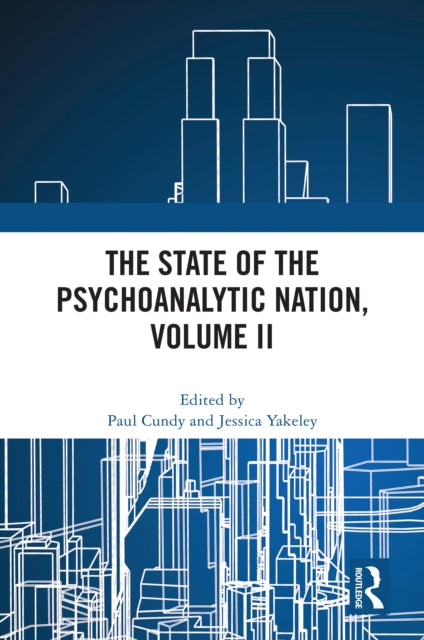 Book cover of: State of the Psychoanalytic Nation, Volume II. By: Paul Cundy