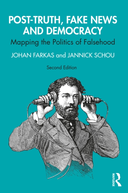 Book cover of: Post-Truth, Fake News and Democracy. By: Johan Farkas